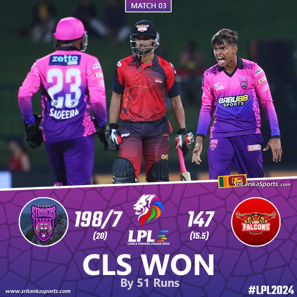 LPL 2024Match 03, CLS v KAF Colombo Strikers Celebrate 51Run Victory